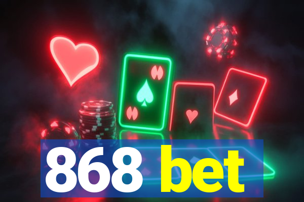 868 bet